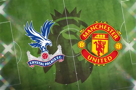 manchester united vs crystal palace live